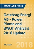 Goteborg Energi AB - Power Plants and SWOT Analysis, 2018 Update- Product Image