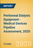 Peritoneal Dialysis Equipment - Medical Devices Pipeline Assessment, 2020- Product Image