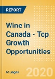 Wine in Canada - Top Growth Opportunities- Product Image