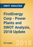 FirstEnergy Corp - Power Plants and SWOT Analysis, 2018 Update- Product Image