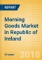 Morning Goods (Bakery & Cereals) Market in Republic of Ireland - Outlook to 2022: Market Size, Growth and Forecast Analytics - Product Thumbnail Image