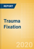 Trauma Fixation (Orthopedic Devices) - Global Market Analysis and Forecast Model (COVID-19 Market Impact)- Product Image