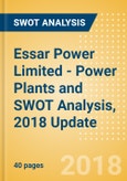 Essar Power Limited - Power Plants and SWOT Analysis, 2018 Update- Product Image