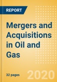 Mergers and Acquisitions in Oil and Gas (2017-Q1 2020) - Thematic Research- Product Image