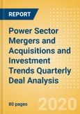 Power Sector Mergers and Acquisitions and Investment Trends Quarterly Deal Analysis - Q2 2020- Product Image