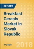 Breakfast Cereals (Bakery & Cereals) Market in Slovak Republic - Outlook to 2022: Market Size, Growth and Forecast Analytics- Product Image