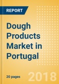 Dough Products (Bakery & Cereals) Market in Portugal - Outlook to 2022: Market Size, Growth and Forecast Analytics- Product Image