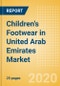 Children's Footwear in United Arab Emirates (UAE) - Sector Overview, Brand Shares, Market Size and Forecast to 2024 (adjusted for COVID-19 impact) - Product Thumbnail Image