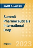 Summit Pharmaceuticals International Corp - Strategic SWOT Analysis Review- Product Image
