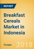 Breakfast Cereals (Bakery & Cereals) Market in Indonesia - Outlook to 2022: Market Size, Growth and Forecast Analytics- Product Image