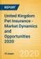 United Kingdom (UK) Pet Insurance - Market Dynamics and Opportunities 2020 - Product Thumbnail Image