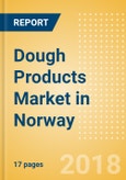 Dough Products (Bakery & Cereals) Market in Norway - Outlook to 2022: Market Size, Growth and Forecast Analytics- Product Image