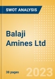 Balaji Amines Ltd (BALAMINES) - Financial and Strategic SWOT Analysis Review- Product Image