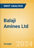 Balaji Amines Ltd (BALAMINES) - Financial and Strategic SWOT Analysis Review- Product Image