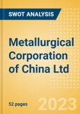 Metallurgical Corporation of China Ltd (1618) - Financial and Strategic SWOT Analysis Review- Product Image
