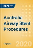 Australia Airway Stent Procedures Outlook to 2025 - Airway Stenting Procedures for Other Indications and Malignant Airway Obstruction Stenting Procedures- Product Image