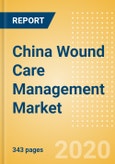 China Wound Care Management Market Outlook to 2025 - Advanced Wound Management, Compression Therapy, Negative Pressure Wound Therapy (NPWT) and Others- Product Image
