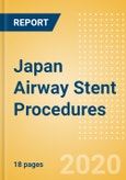 Japan Airway Stent Procedures Outlook to 2025 - Airway Stenting Procedures for Other Indications and Malignant Airway Obstruction Stenting Procedures- Product Image