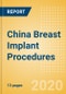 China Breast Implant Procedures Outlook to 2025 - Breast Augmentation Procedures and Breast Reconstruction Procedures - Product Thumbnail Image