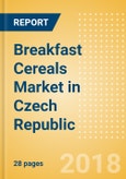Breakfast Cereals (Bakery & Cereals) Market in Czech Republic - Outlook to 2022: Market Size, Growth and Forecast Analytics- Product Image