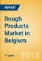 Dough Products (Bakery & Cereals) Market in Belgium - Outlook to 2022: Market Size, Growth and Forecast Analytics - Product Thumbnail Image