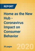Home as the New Hub - Coronavirus (COVID-19) Impact on Consumer Behavior- Product Image