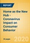 Home as the New Hub - Coronavirus (COVID-19) Impact on Consumer Behavior - Product Thumbnail Image