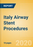 Italy Airway Stent Procedures Outlook to 2025 - Airway Stenting Procedures for Other Indications and Malignant Airway Obstruction Stenting Procedures- Product Image