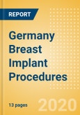 Germany Breast Implant Procedures Outlook to 2025 - Breast Augmentation Procedures and Breast Reconstruction Procedures- Product Image