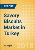 Savory Biscuits (Bakery & Cereals) Market in Turkey - Outlook to 2022: Market Size, Growth and Forecast Analytics- Product Image