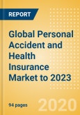 Global Personal Accident and Health Insurance Market to 2023- Product Image