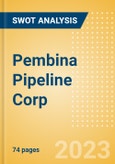 Pembina Pipeline Corp (PPL) - Financial and Strategic SWOT Analysis Review- Product Image