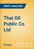 Thai Oil Public Co Ltd (TOP) - Financial and Strategic SWOT Analysis Review- Product Image