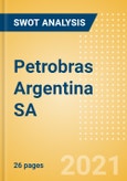 Petrobras Argentina SA - Strategic SWOT Analysis Review- Product Image