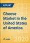 Cheese (Dairy and Soy Food) Market in the United States of America - Outlook to 2024; Market Size, Growth and Forecast Analytics (updated with COVID-19 Impact) - Product Thumbnail Image