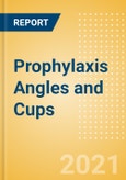 Prophylaxis Angles and Cups (Dental Devices) - Global Market Analysis and Forecast Model (COVID-19 Market Impact)- Product Image