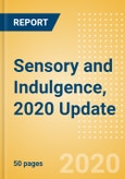 Sensory and Indulgence, 2020 Update - Driving Demand for more Novel, Authentic and High Quality Consumption Experiences- Product Image
