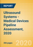 Ultrasound Systems - Medical Devices Pipeline Assessment, 2020- Product Image