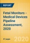 Fetal Monitors - Medical Devices Pipeline Assessment, 2020 - Product Thumbnail Image