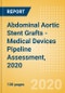 Abdominal Aortic Stent Grafts - Medical Devices Pipeline Assessment, 2020 - Product Thumbnail Image
