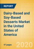 Dairy-Based and Soy-Based Desserts (Dairy and Soy Food) Market in the United States of America - Outlook to 2024; Market Size, Growth and Forecast Analytics (updated with COVID-19 Impact)- Product Image