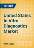 United States In Vitro Diagnostics Market Outlook to 2025 - Cardiac Disease, Clinical Chemistry, Hematological Disorders and Others- Product Image
