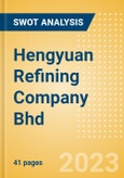 Hengyuan Refining Company Bhd (HENGYUAN) - Financial and Strategic SWOT Analysis Review- Product Image