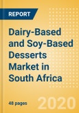 Dairy-Based and Soy-Based Desserts (Dairy and Soy Food) Market in South Africa - Outlook to 2024; Market Size, Growth and Forecast Analytics (updated with COVID-19 Impact)- Product Image