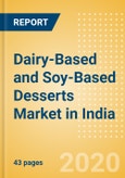 Dairy-Based and Soy-Based Desserts (Dairy and Soy Food) Market in India - Outlook to 2024; Market Size, Growth and Forecast Analytics (updated with COVID-19 Impact)- Product Image