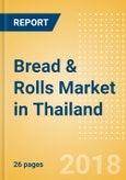 Bread & Rolls (Bakery & Cereals) Market in Thailand - Outlook to 2022: Market Size, Growth and Forecast Analytics- Product Image