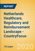 Netherlands Healthcare, Regulatory and Reimbursement Landscape - CountryFocus- Product Image