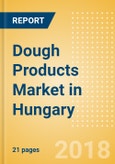 Dough Products (Bakery & Cereals) Market in Hungary - Outlook to 2022: Market Size, Growth and Forecast Analytics- Product Image