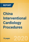 China Interventional Cardiology Procedures Outlook to 2025 - Angiography Procedures, Balloon Angioplasty Procedures, Coronary Stenting Procedures and Others- Product Image