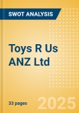 Toys R Us ANZ Ltd (TOY) - Financial and Strategic SWOT Analysis Review- Product Image